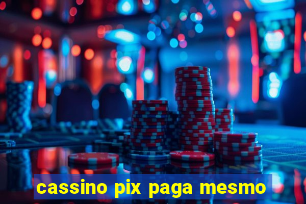 cassino pix paga mesmo