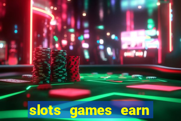 slots games earn cash money pf2