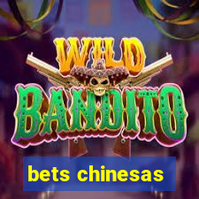 bets chinesas