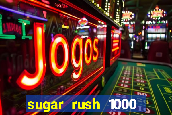 sugar rush 1000 demo slot