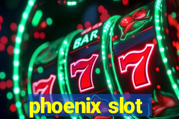 phoenix slot