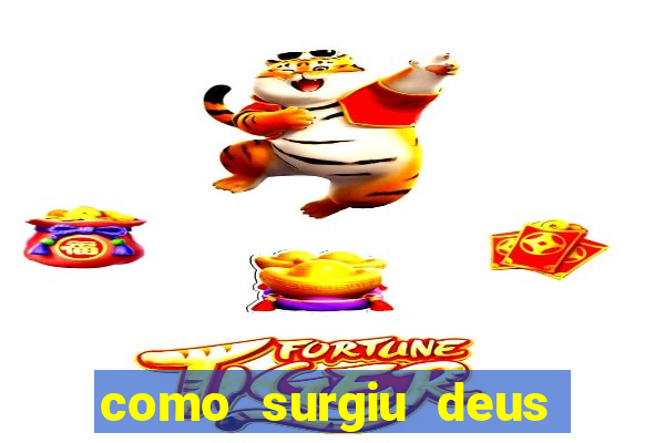 como surgiu deus segundo o espiritismo