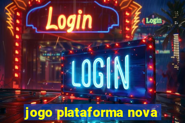 jogo plataforma nova