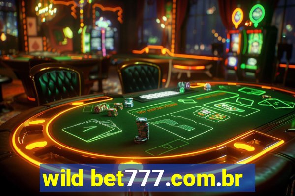 wild bet777.com.br