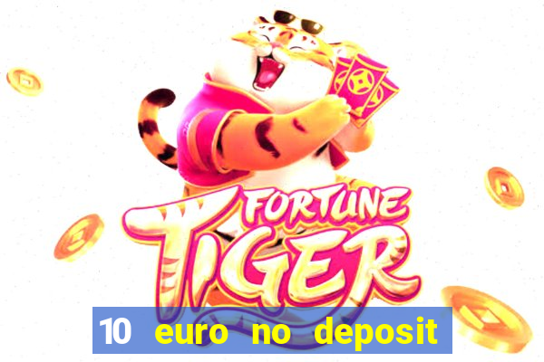 10 euro no deposit bonus für casino