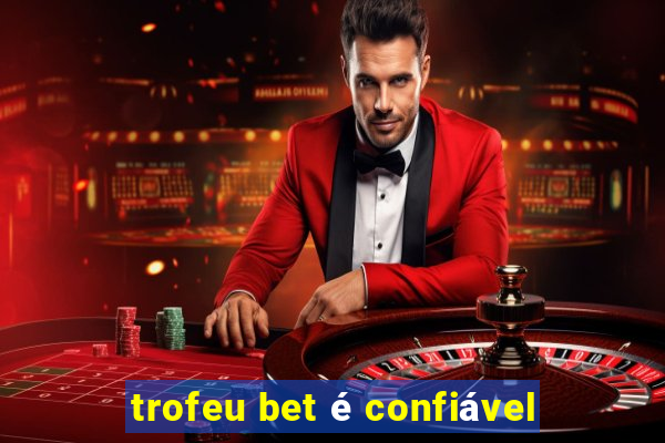 trofeu bet é confiável