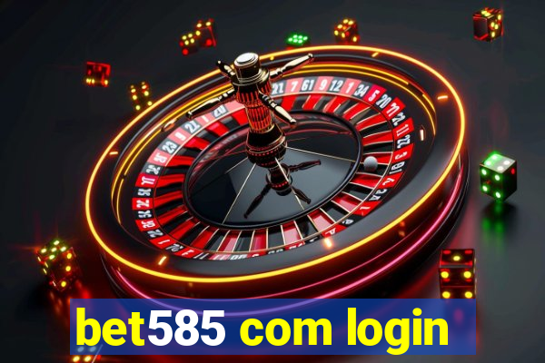 bet585 com login