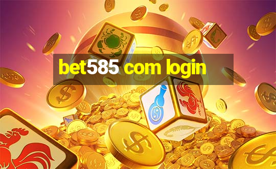 bet585 com login