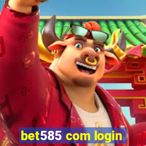 bet585 com login