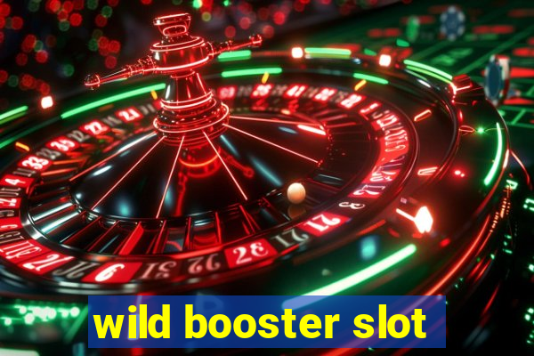 wild booster slot