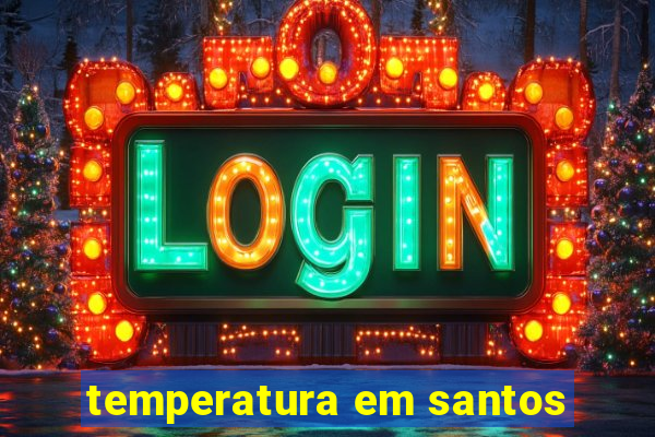 temperatura em santos