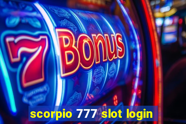 scorpio 777 slot login