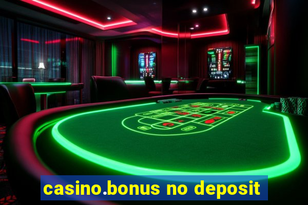 casino.bonus no deposit