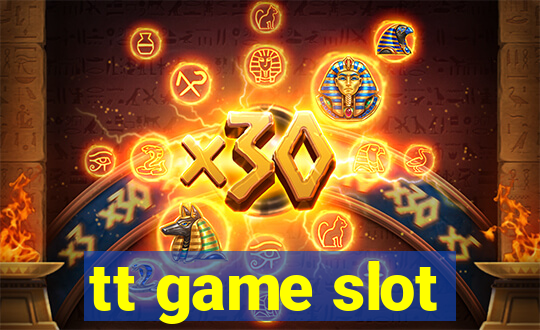 tt game slot