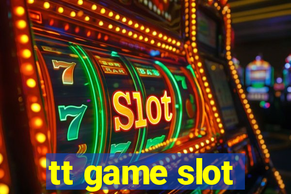 tt game slot