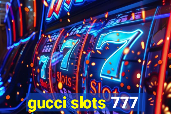 gucci slots 777