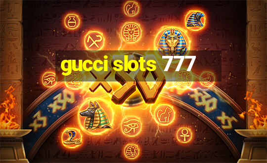 gucci slots 777