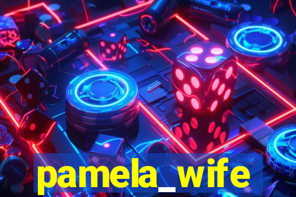 pamela_wife