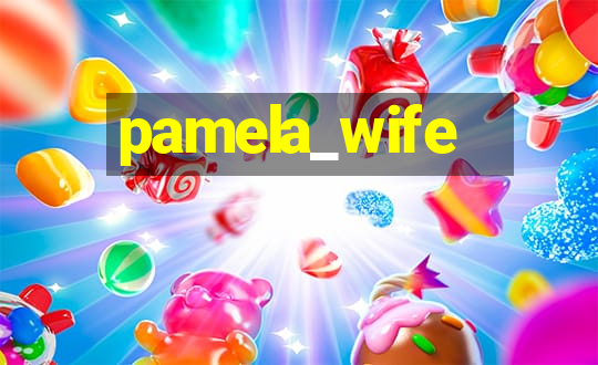 pamela_wife