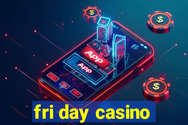 fri day casino