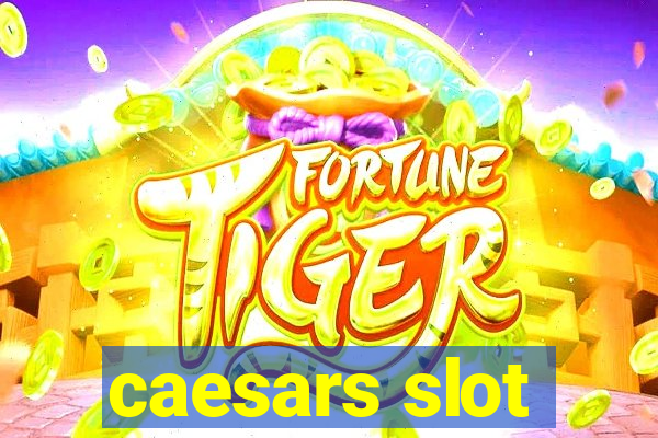 caesars slot