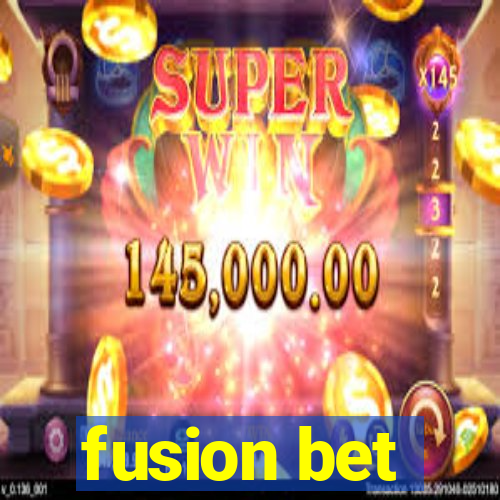 fusion bet