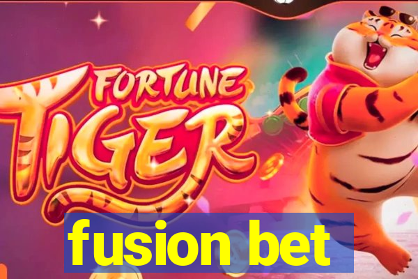 fusion bet