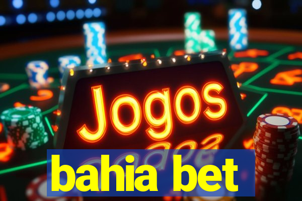 bahia bet