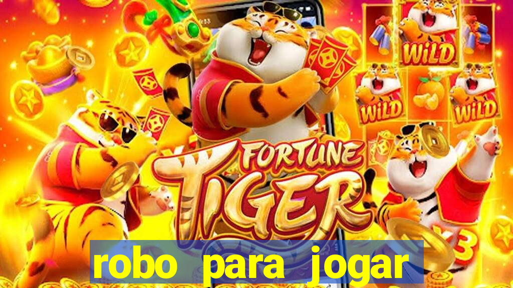 robo para jogar fortune tiger