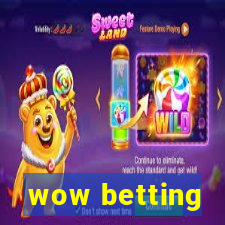 wow betting