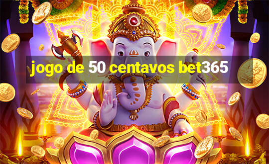 jogo de 50 centavos bet365