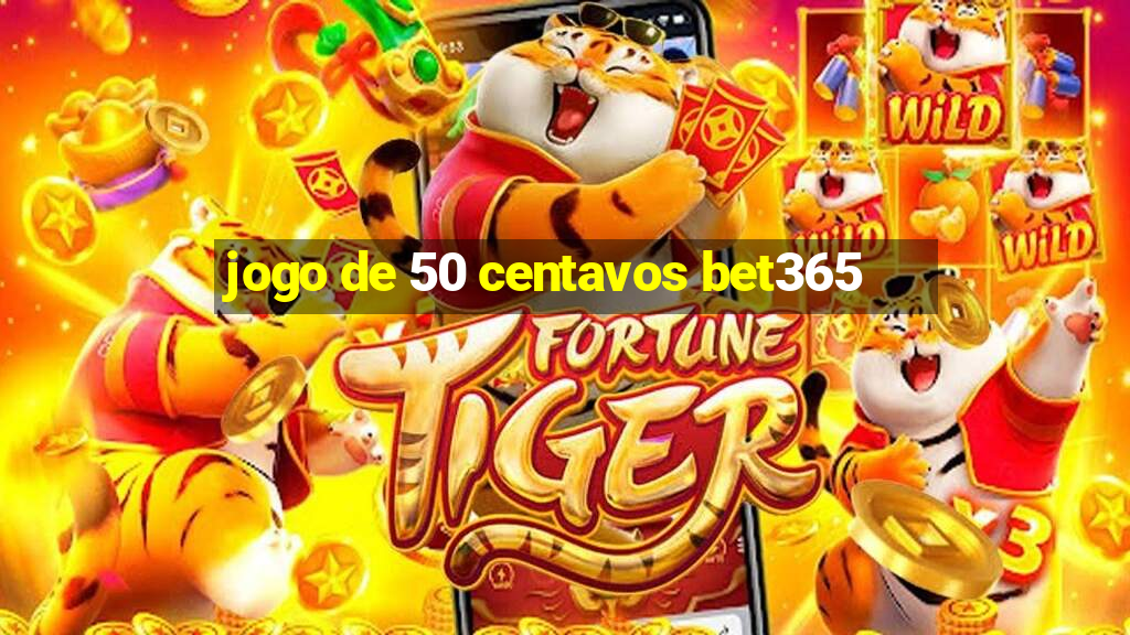 jogo de 50 centavos bet365