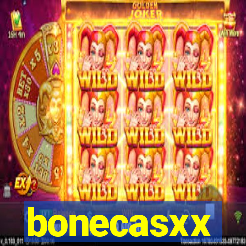 bonecasxx