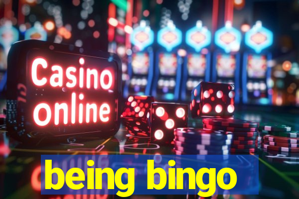 being bingo