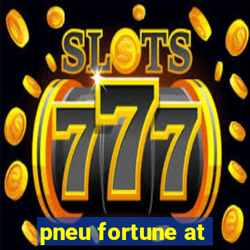 pneu fortune at