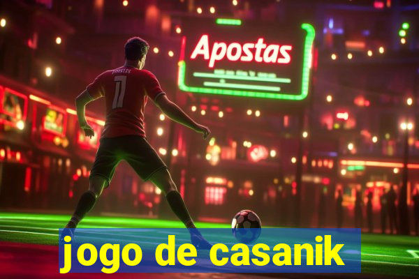 jogo de casanik