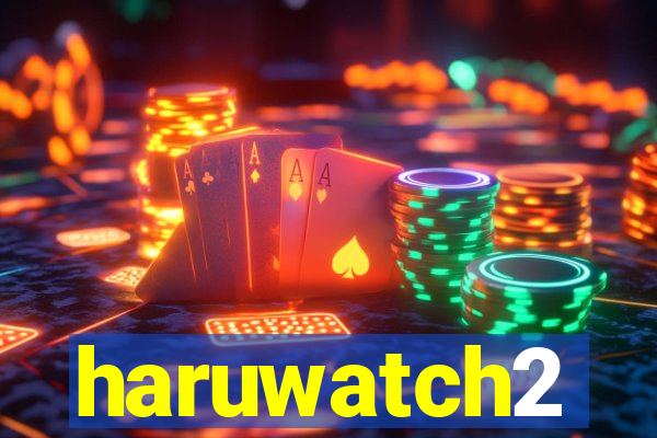 haruwatch2