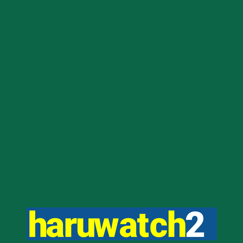 haruwatch2