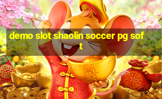 demo slot shaolin soccer pg soft