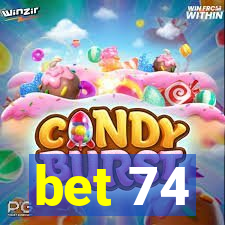 bet 74