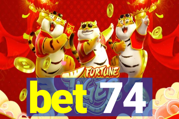 bet 74