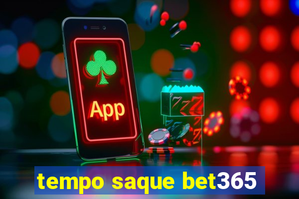 tempo saque bet365