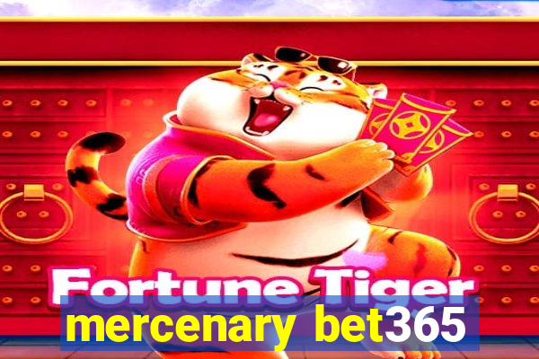 mercenary bet365