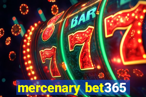 mercenary bet365