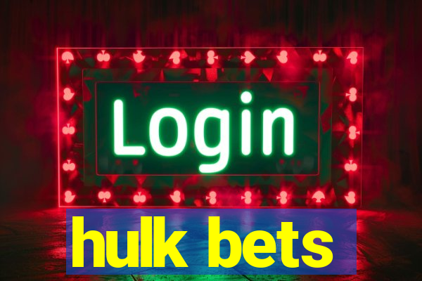 hulk bets