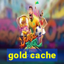 gold cache