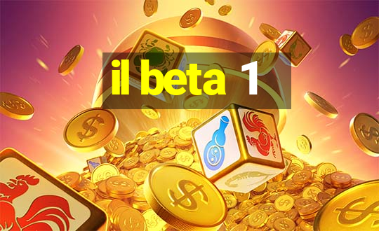 il beta 1