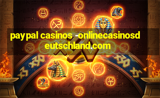 paypal casinos -onlinecasinosdeutschland.com