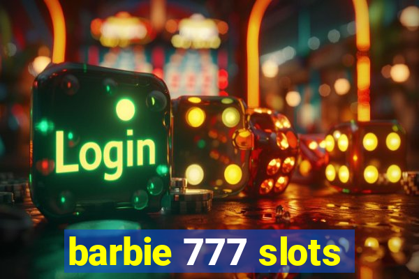 barbie 777 slots