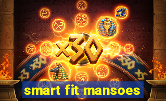 smart fit mansoes